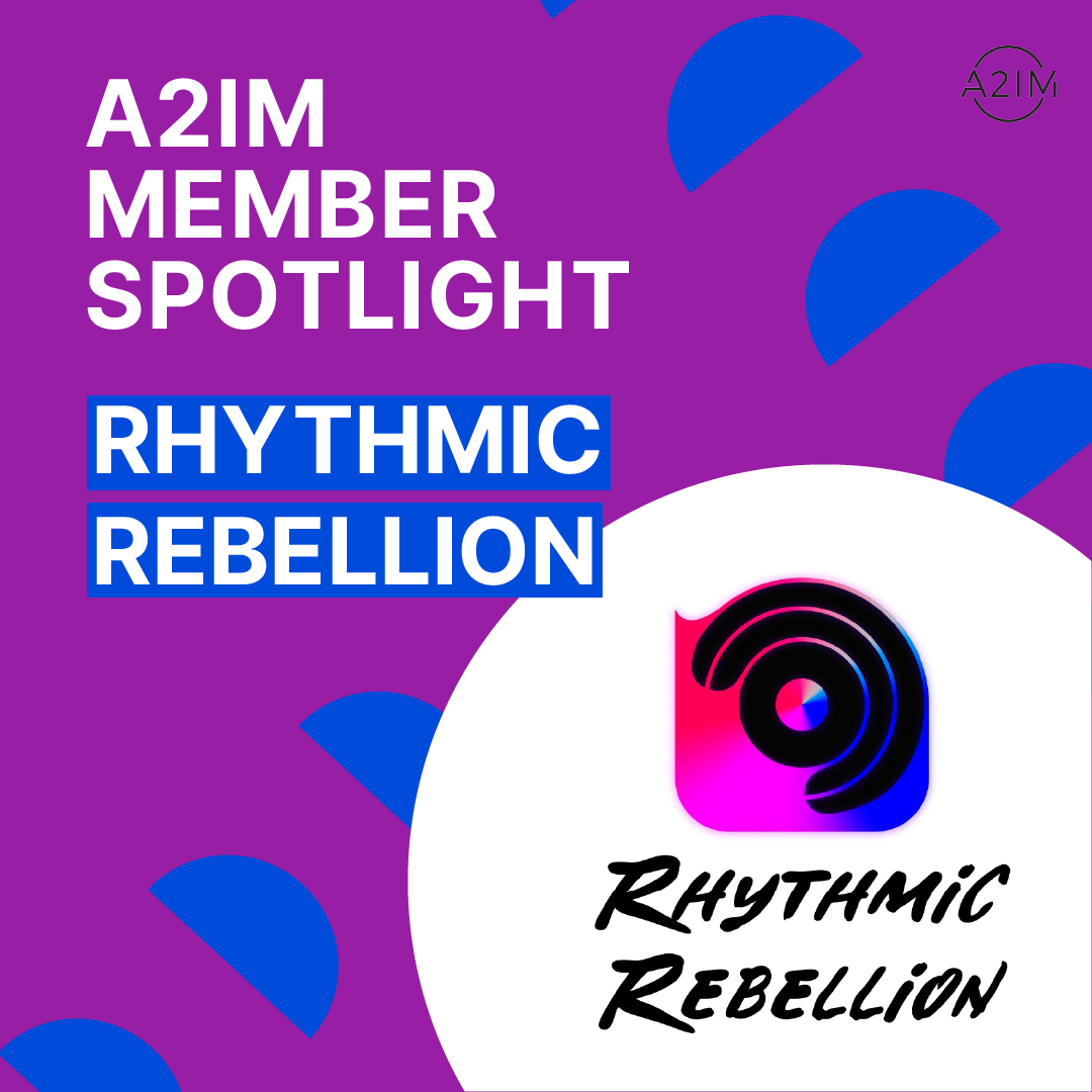 A2IM Associate Member Spotlight Rhythmic Rebellion