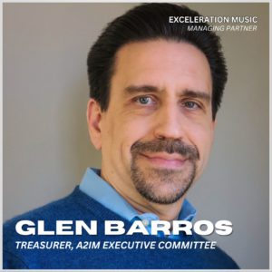 Glen Barros Treasurer A2IM Executive Committee Exceleration Music Managing Partner